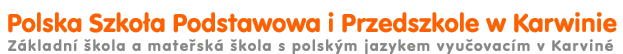 Polska Szkoła Podstawowa i Przedszkole w Karwinie - Základní škola a mateřská škola s polským jazykem vyučovacím v Karviné